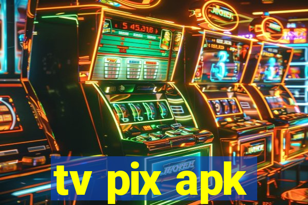 tv pix apk